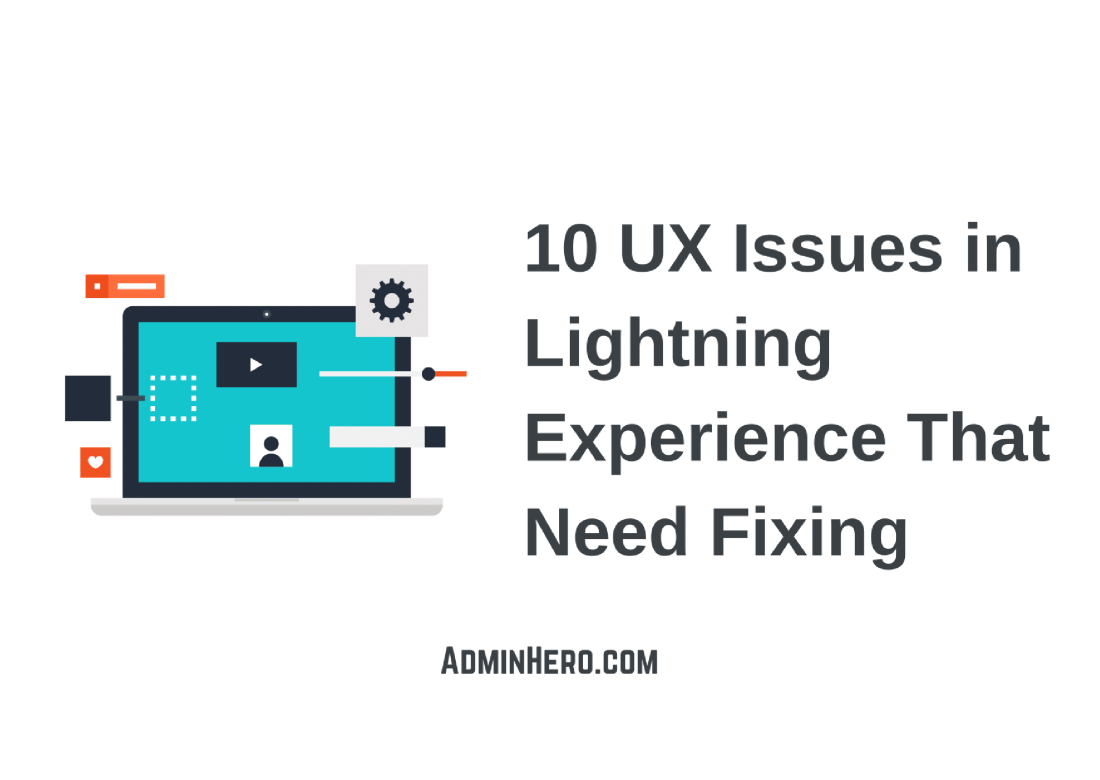10 UX Issues in Lightning Experience That Need Fixing (1)